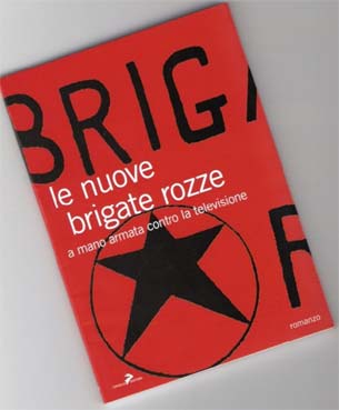 “Le nuove Brigate Rosse. A mano armata contro la televisione”
