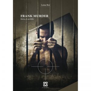 frank-murder-storia-di-un-killer-di-luisa-boi