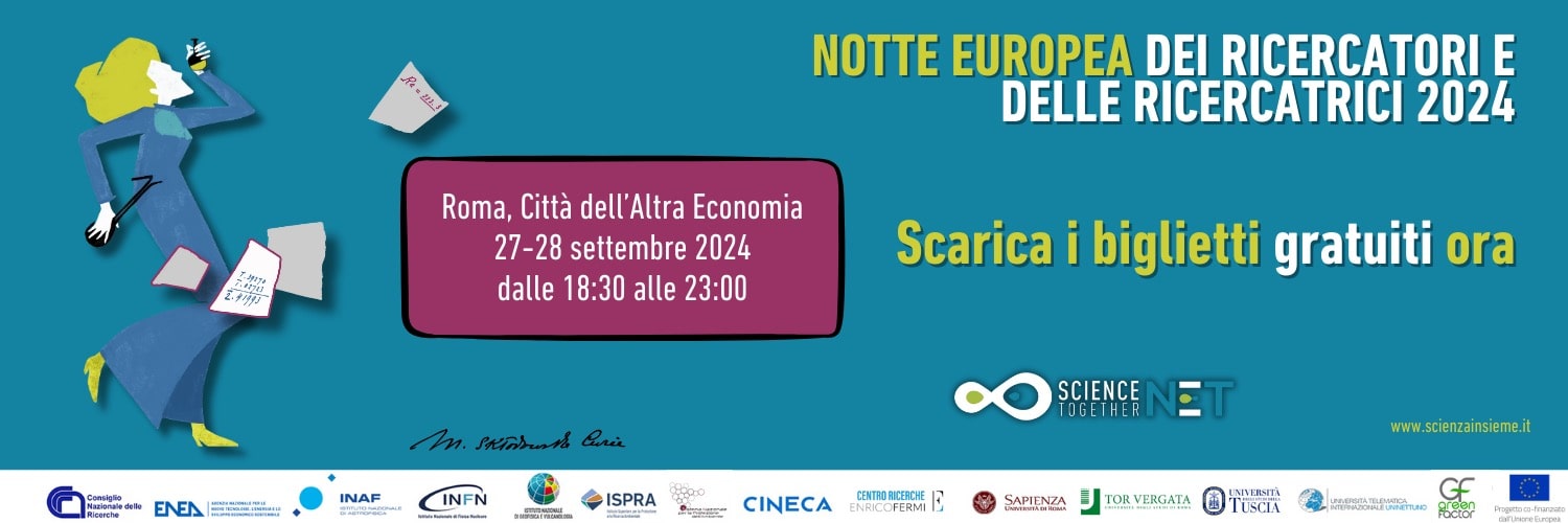 Notte Europea dei Ricercatori e delle Ricercatrici NET 24